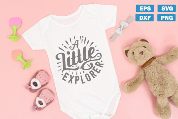 A Little Explorer Baby SVG Quotes