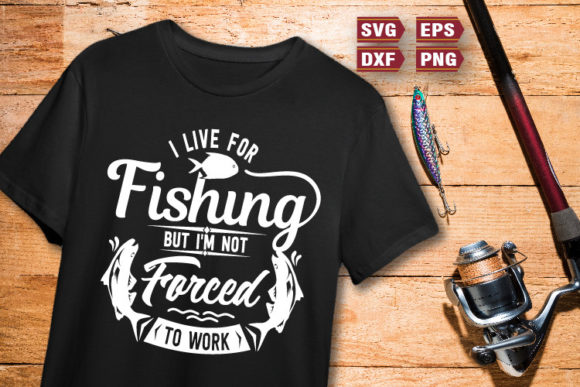 Fishing Quotes SVG I Live for Fishing