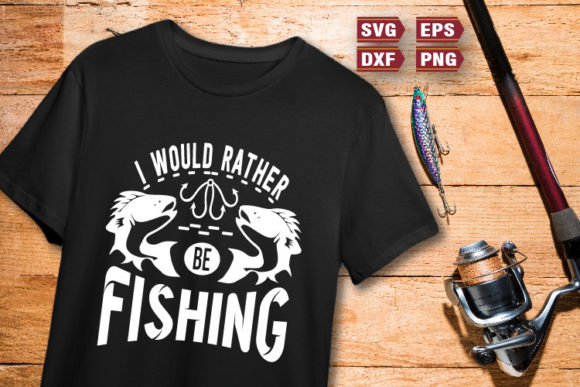 Fishing Quotes SVG I Would Rather Be: A Versatile Resource for Creative Projects