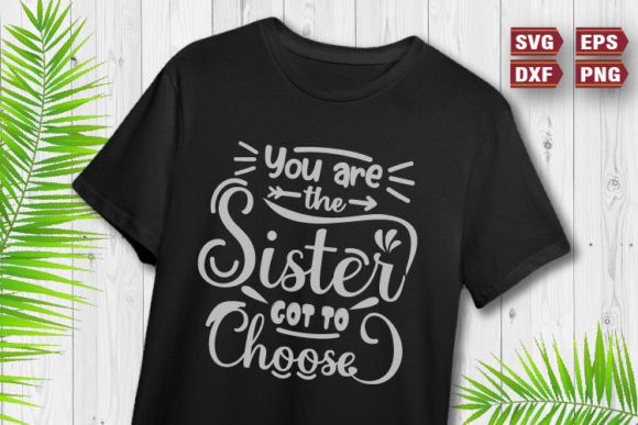 Friendship Quotes SVG You Are the Sister: A Versatile Tool for Creators and Entrepreneurs