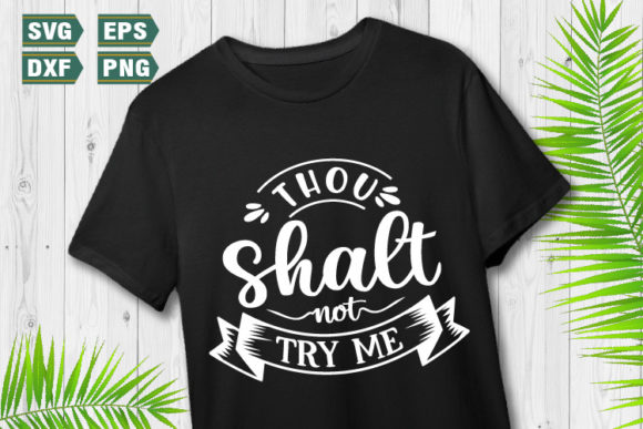 Funny Quotes SVG Thou Shalt Not Try Me