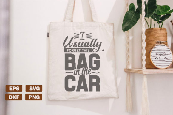 Funny Tote Bag SVG I Usually Forget