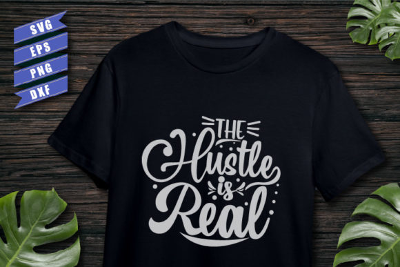 Hustle Quotes SVG: The Hustle Is Real – A Powerful Tool for Creators and Entrepreneurs