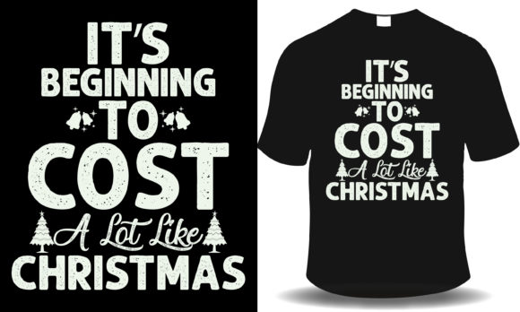It’s Beginning to Cost, Christmas Shirt