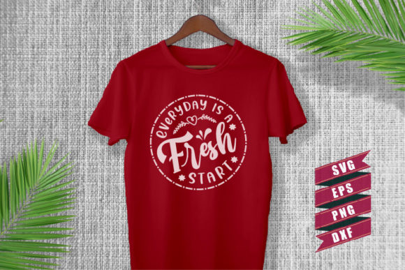 Motivational Quotes SVG: Everyday is a Fresh Start