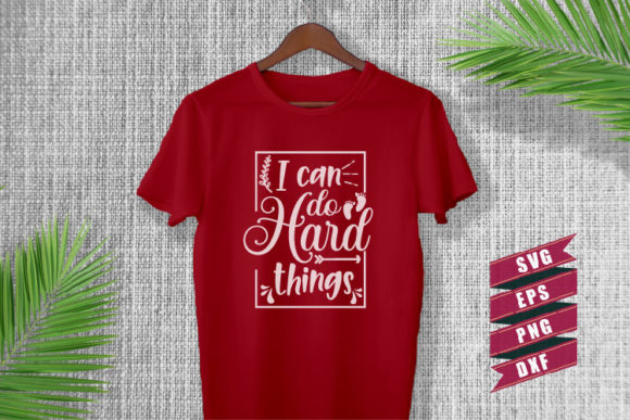 Motivational Quotes SVG I Can Do Hard