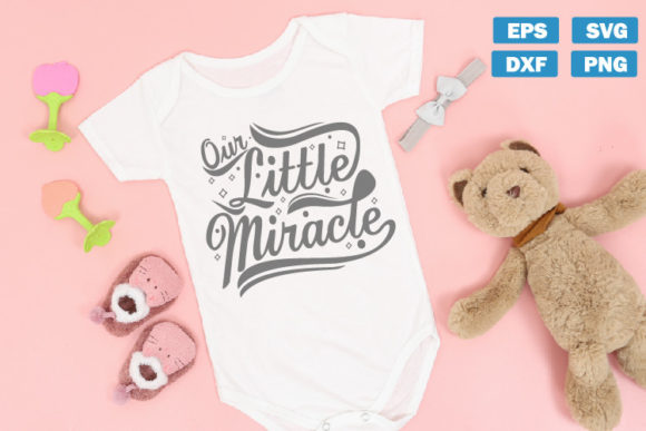 Our Little Miracle Baby SVG Quotes
