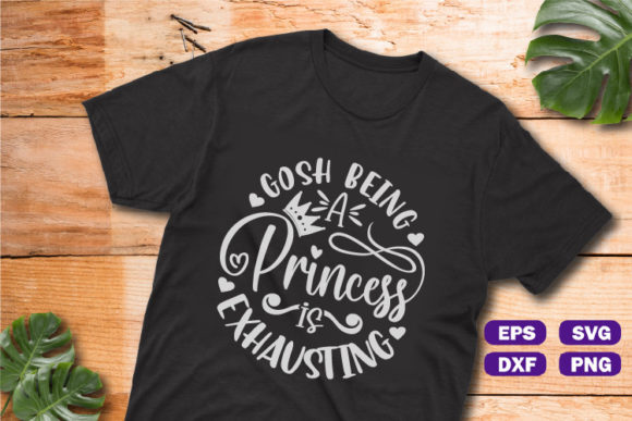 Sassy Quotes SVG Gosh Being a Princess: A Creative Resource for DIY Enthusiasts