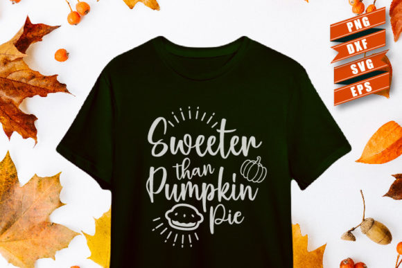 Sweeter Than Pumpkin Pie Fall SVG