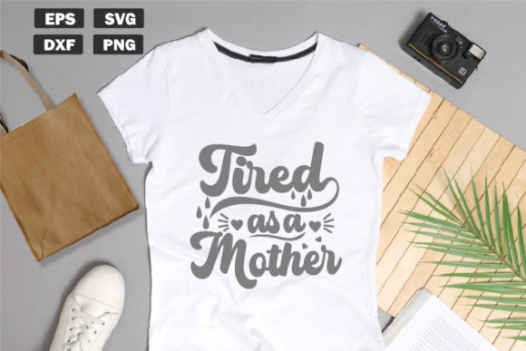 Tired Mama Quotes SVG Tired As A Mother